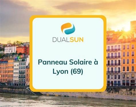 panneau photovoltaique lyon|Panneau Solaire à Lyon : aides, prix, installateurs (2023).